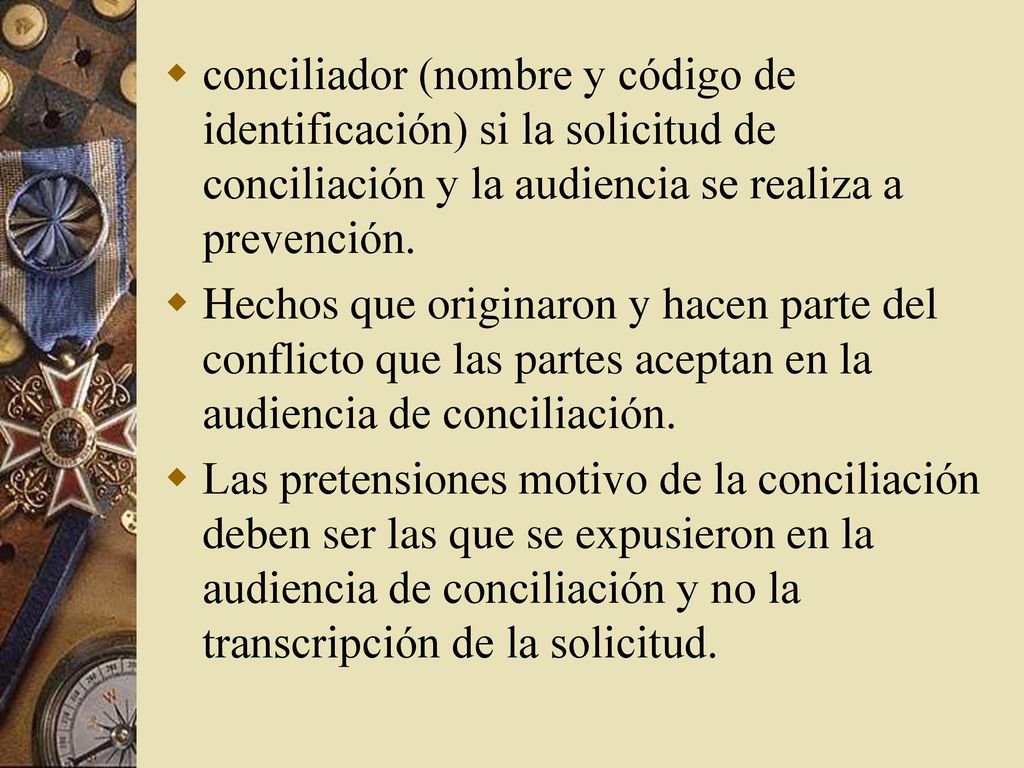 conciliador (nombre y código de identificación) si la solicitud de conciliación y la audiencia se realiza a prevención.