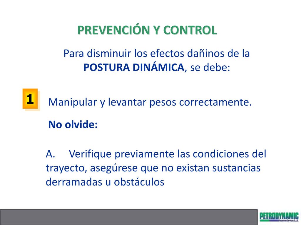 Para disminuir los efectos dañinos de la POSTURA DINÁMICA, se debe: