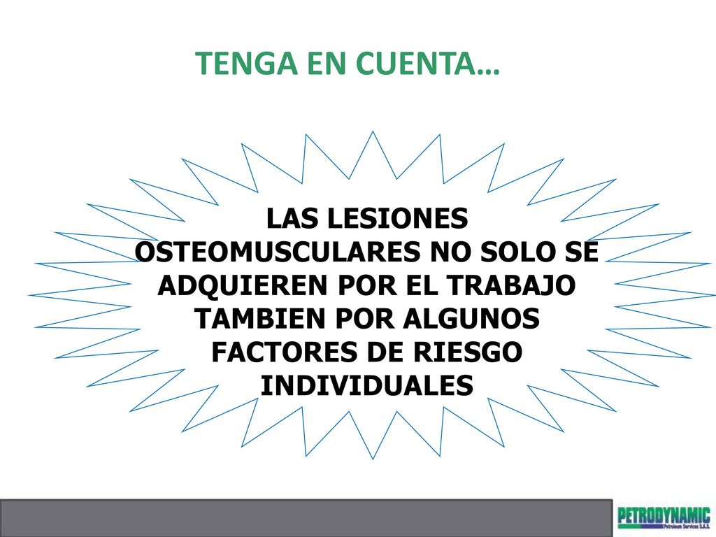 TENGA EN CUENTA… LAS LESIONES OSTEOMUSCULARES NO SOLO SE ADQUIEREN POR EL TRABAJO TAMBIEN POR ALGUNOS FACTORES DE RIESGO INDIVIDUALES.