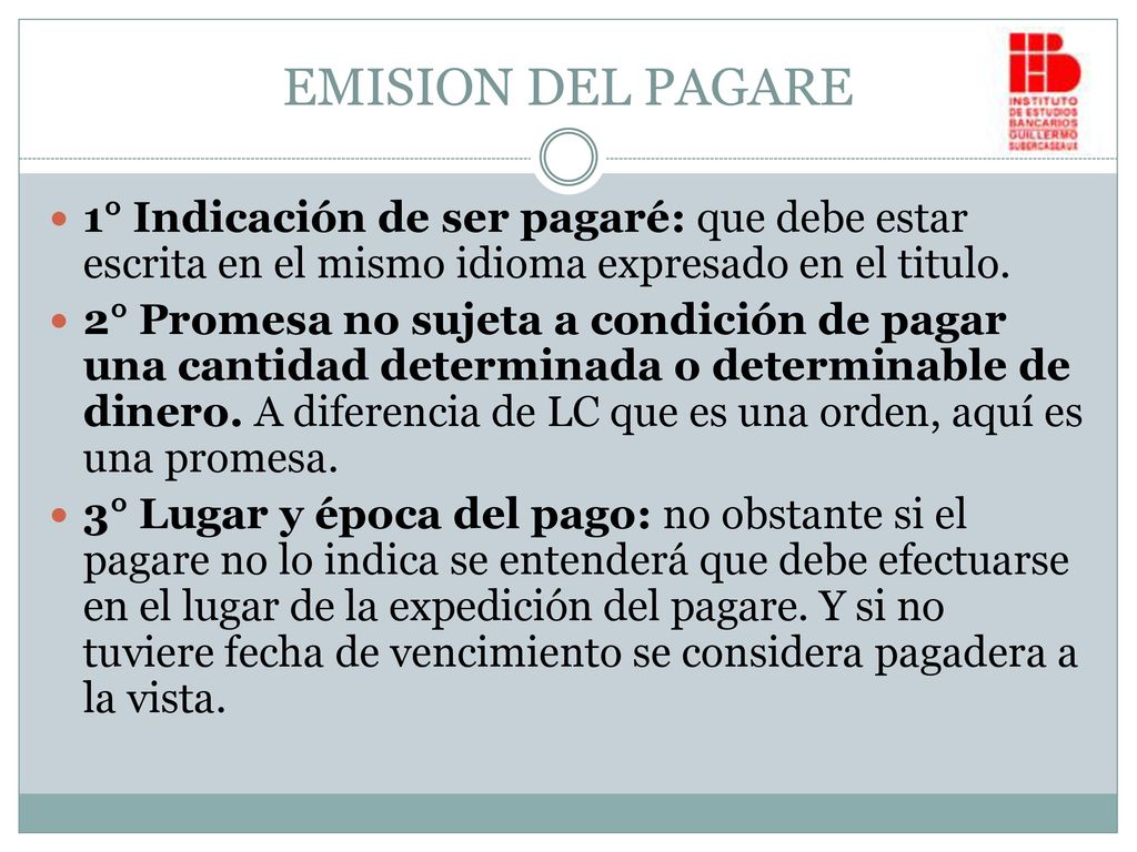 EMISION DEL PAGARE 1° Indicación de ser pagaré: que debe estar escrita en el mismo idioma expresado en el titulo.