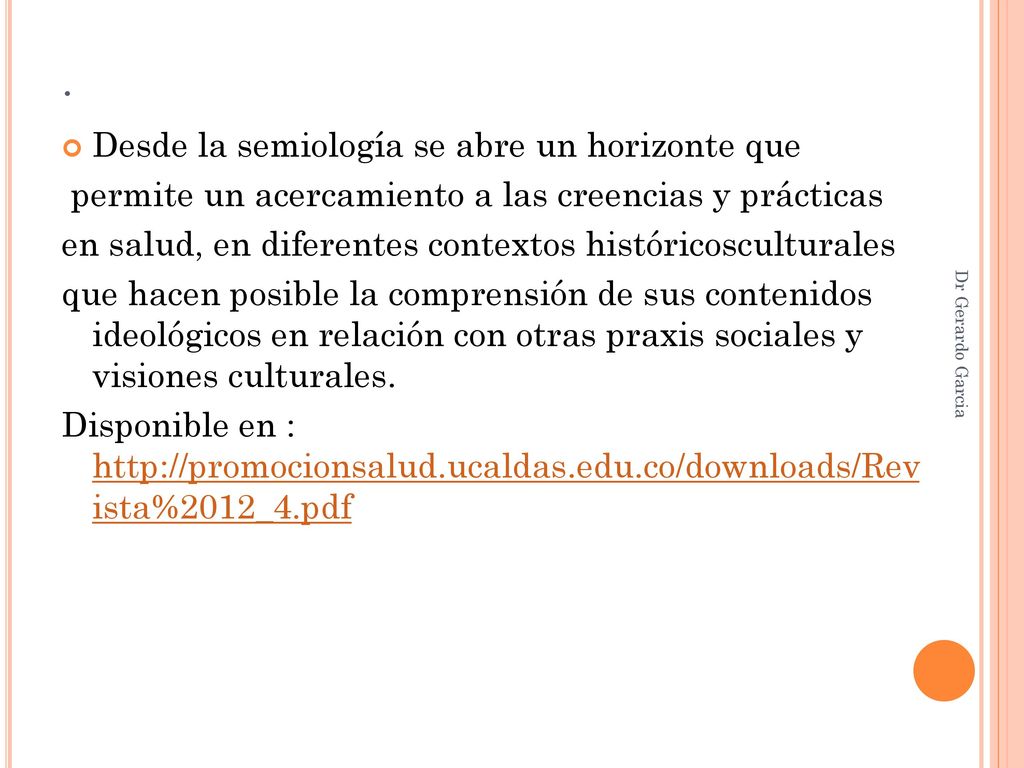 . Desde la semiología se abre un horizonte que