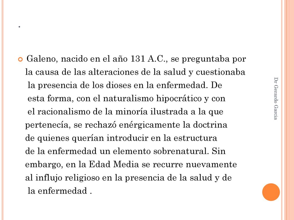 . Galeno, nacido en el año 131 A.C., se preguntaba por