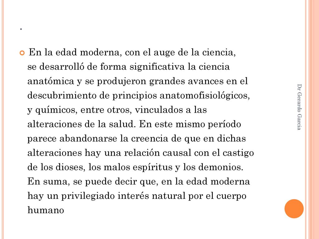 . En la edad moderna, con el auge de la ciencia,