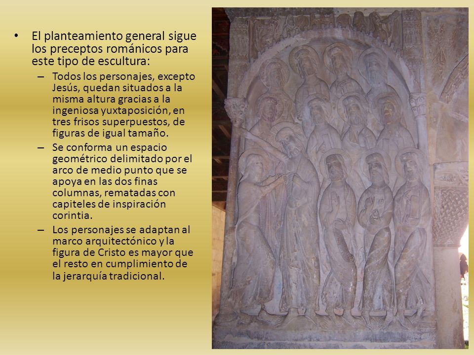 El planteamiento general sigue los preceptos románicos para este tipo de escultura: