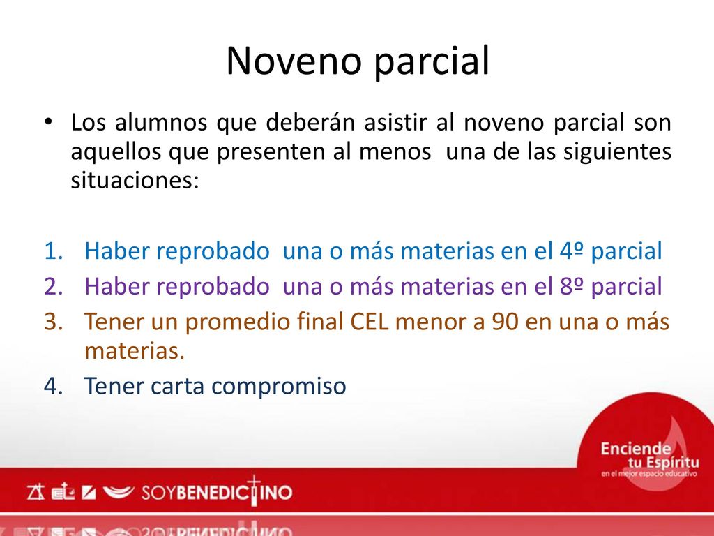 Noveno parcial Los alumnos que deberán asistir al noveno parcial son aquellos que presenten al menos una de las siguientes situaciones: