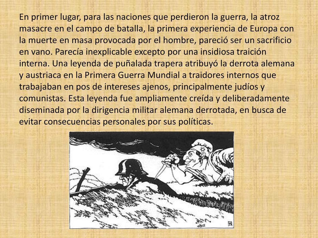En primer lugar, para las naciones que perdieron la guerra, la atroz masacre en el campo de batalla, la primera experiencia de Europa con la muerte en masa provocada por el hombre, pareció ser un sacrificio en vano.
