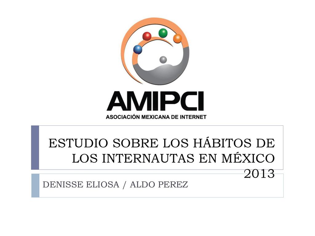 ESTUDIO SOBRE LOS HÁBITOS DE LOS INTERNAUTAS EN MÉXICO 2013
