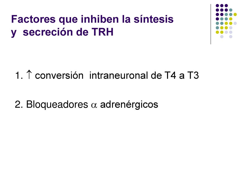 Factores que inhiben la síntesis y secreción de TRH