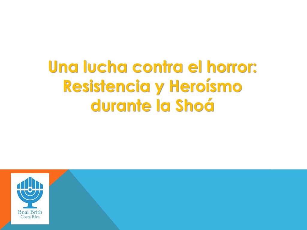 Una lucha contra el horror: Resistencia y Heroísmo