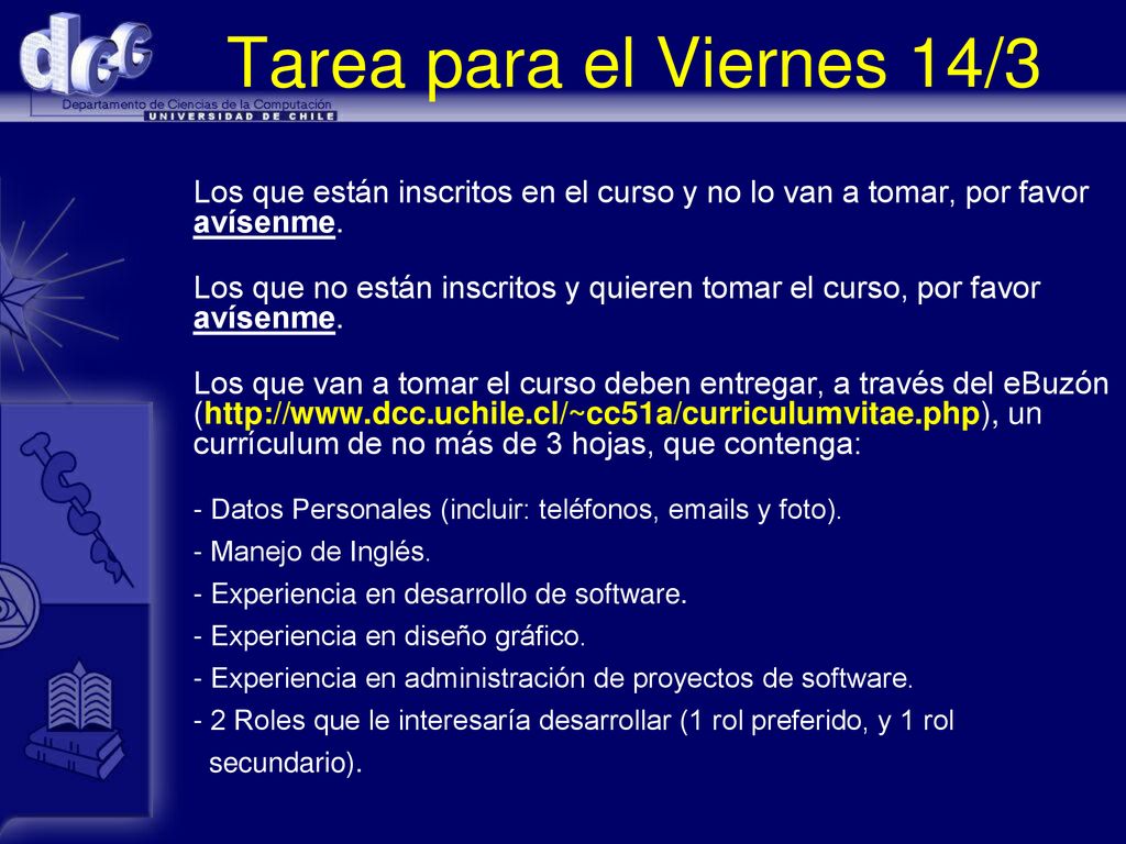 Tarea para el Viernes 14/3 Los que están inscritos en el curso y no lo van a tomar, por favor avísenme.