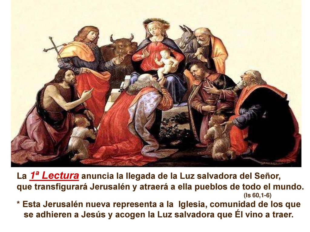 La 1ª Lectura anuncia la llegada de la Luz salvadora del Señor,