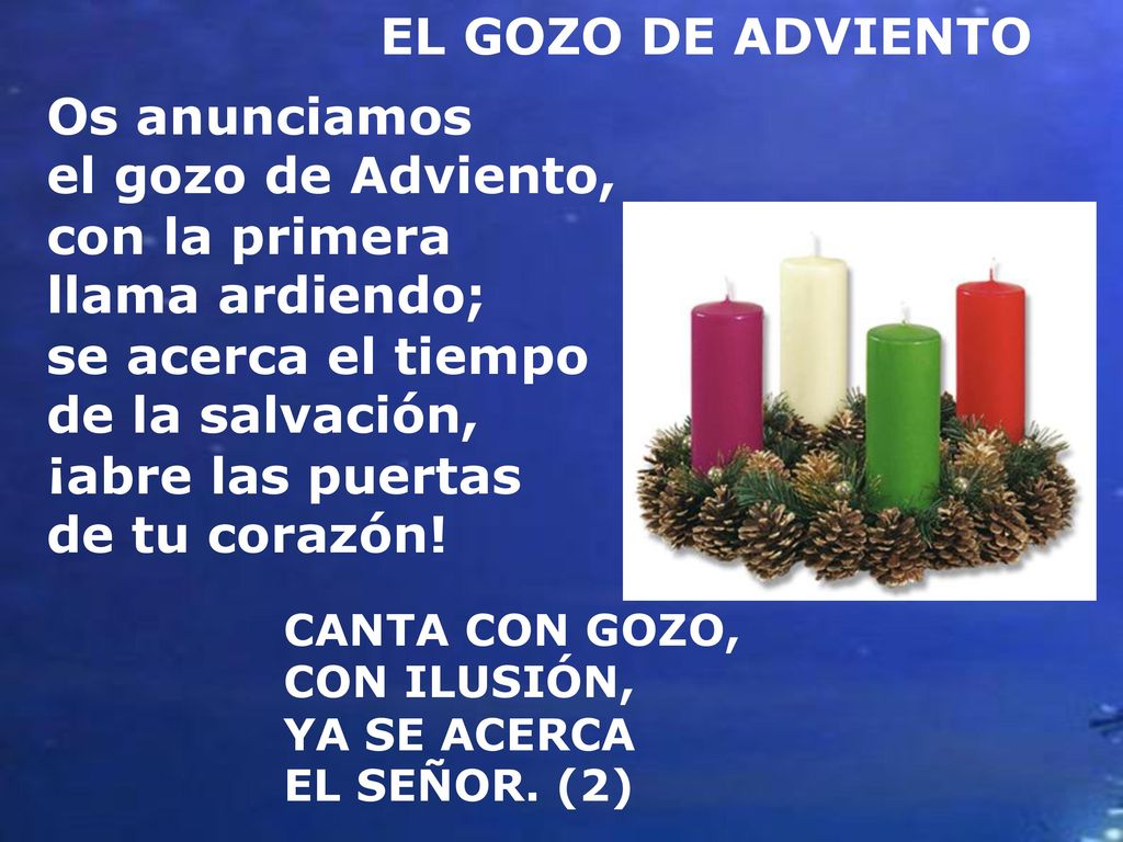 EL GOZO DE ADVIENTO Os anunciamos el gozo de Adviento, con la primera