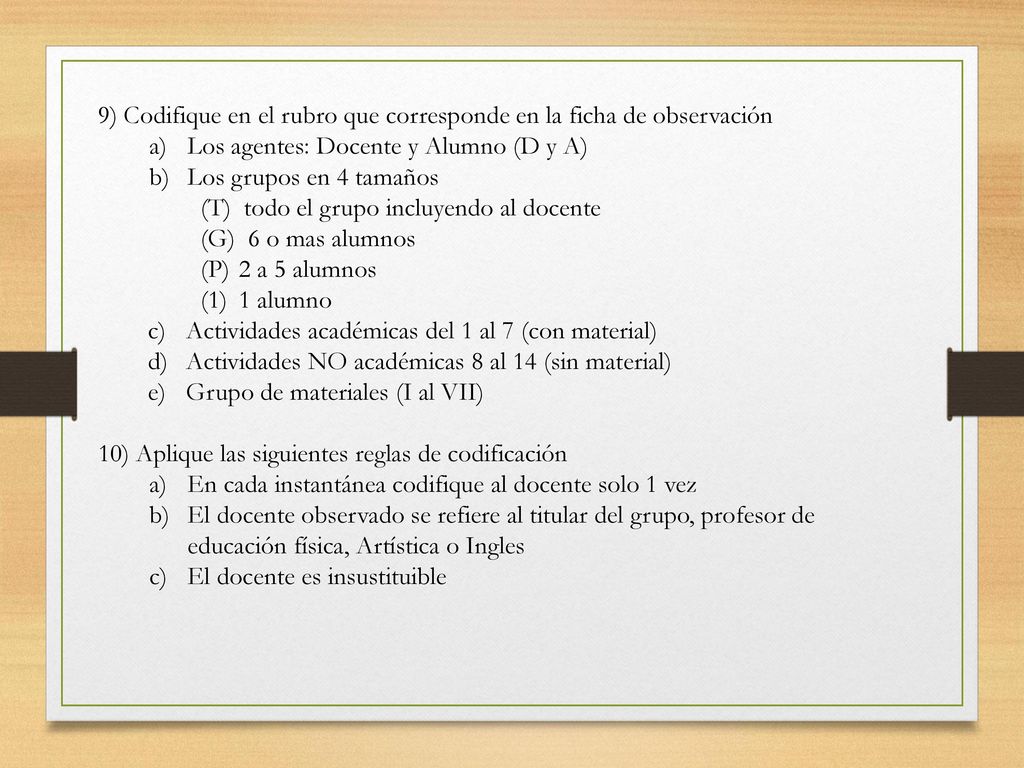 9) Codifique en el rubro que corresponde en la ficha de observación