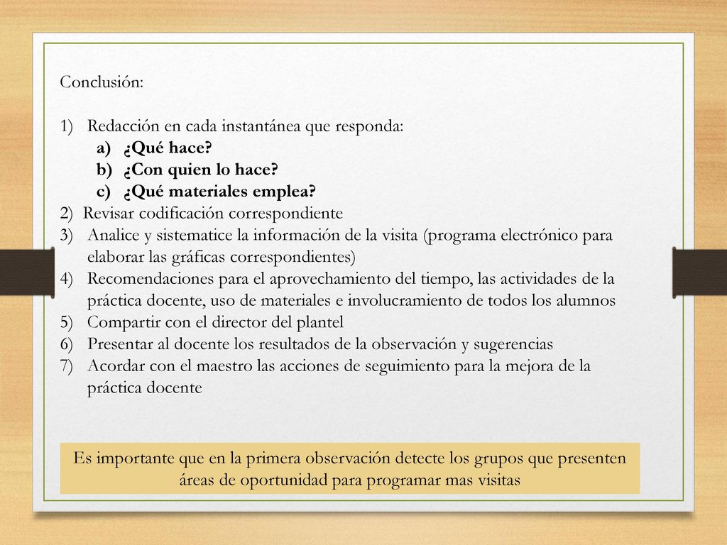 Conclusión: Redacción en cada instantánea que responda: ¿Qué hace ¿Con quien lo hace ¿Qué materiales emplea