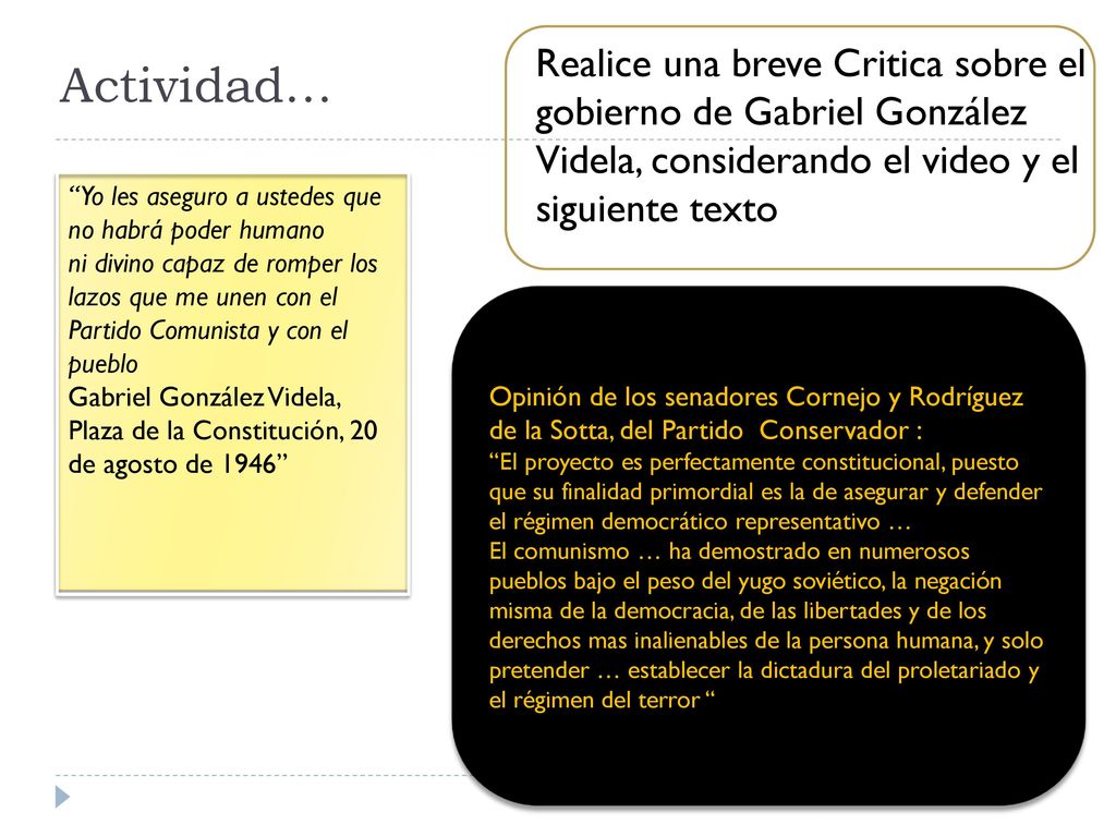 Actividad… Realice una breve Critica sobre el gobierno de Gabriel González Videla, considerando el video y el siguiente texto.