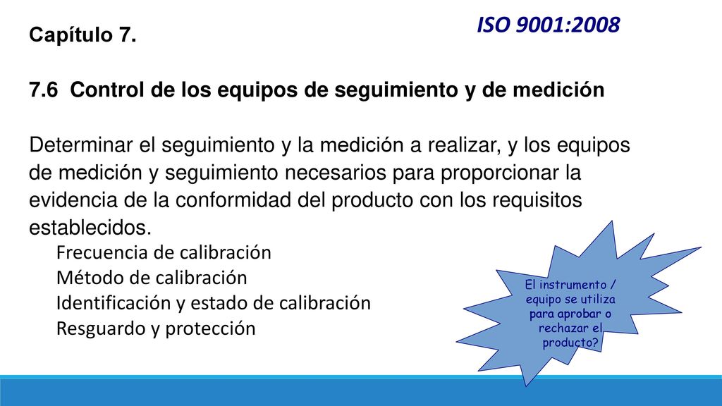 ISO 9001:2008 Capítulo Control de los equipos de seguimiento y de medición.