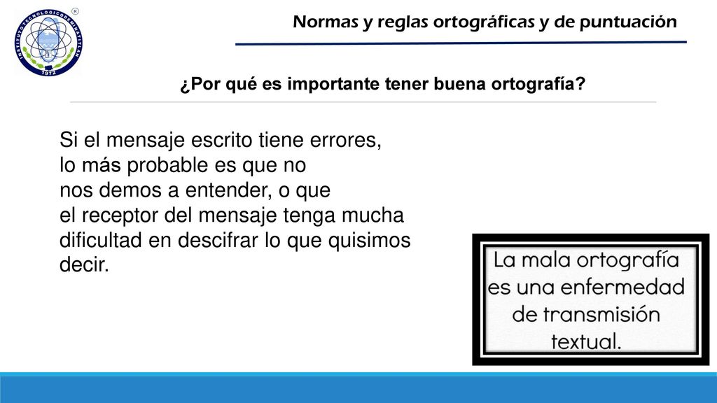 Si el mensaje escrito tiene errores, lo más probable es que no