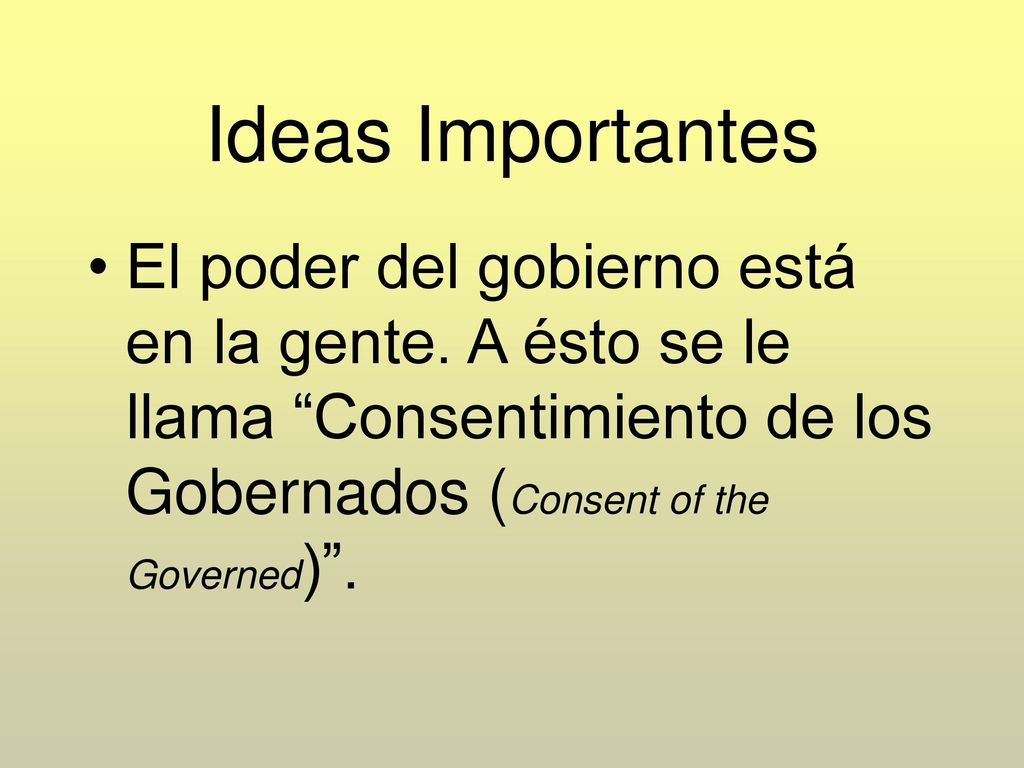 Ideas Importantes El poder del gobierno está en la gente.