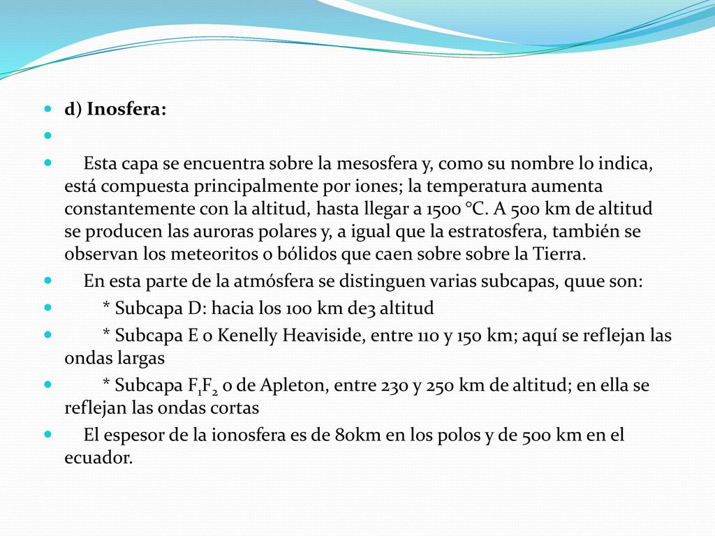 En esta parte de la atmósfera se distinguen varias subcapas, quue son: