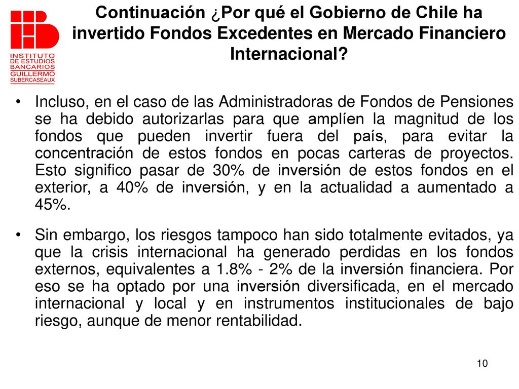 Continuación ¿Por qué el Gobierno de Chile ha invertido Fondos Excedentes en Mercado Financiero Internacional