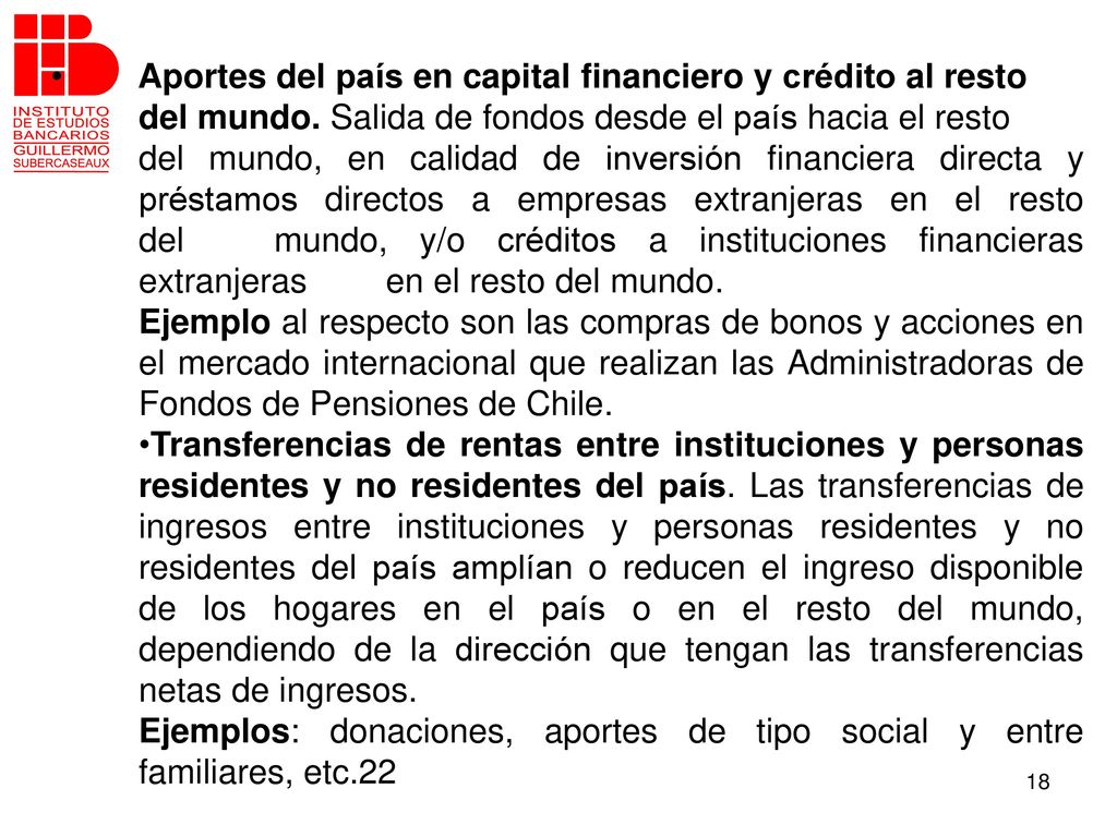 Aportes del país en capital financiero y crédito al resto. del mundo