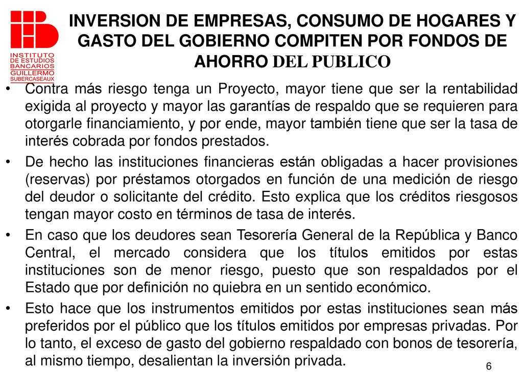 INVERSION DE EMPRESAS, CONSUMO DE HOGARES Y GASTO DEL GOBIERNO COMPITEN POR FONDOS DE AHORRO DEL PUBLICO