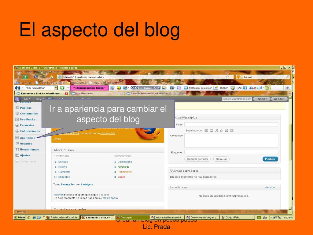 El aspecto del blog Ir a apariencia para cambiar el aspecto del blog