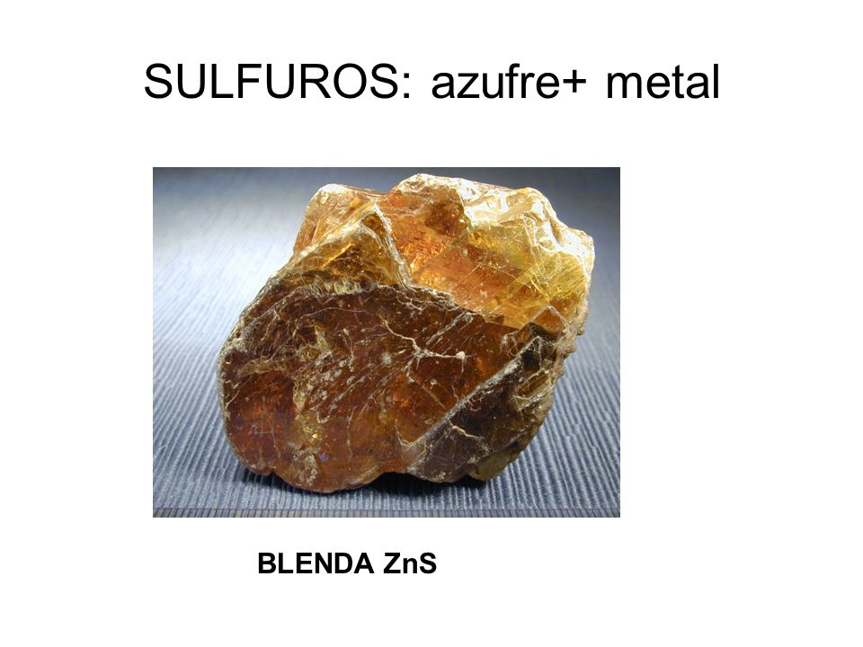 SULFUROS: azufre+ metal