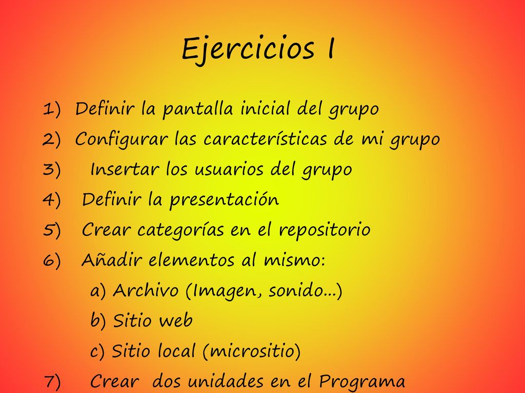 Ejercicios I 1) Definir la pantalla inicial del grupo