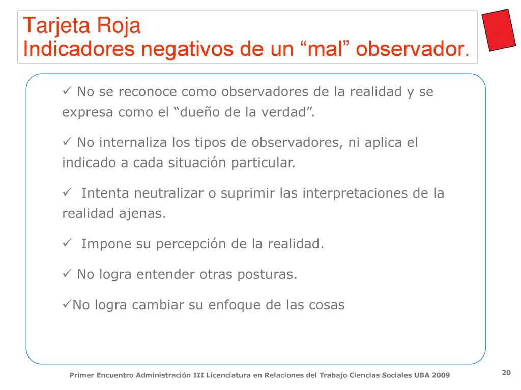 Tarjeta Roja Indicadores negativos de un mal observador.