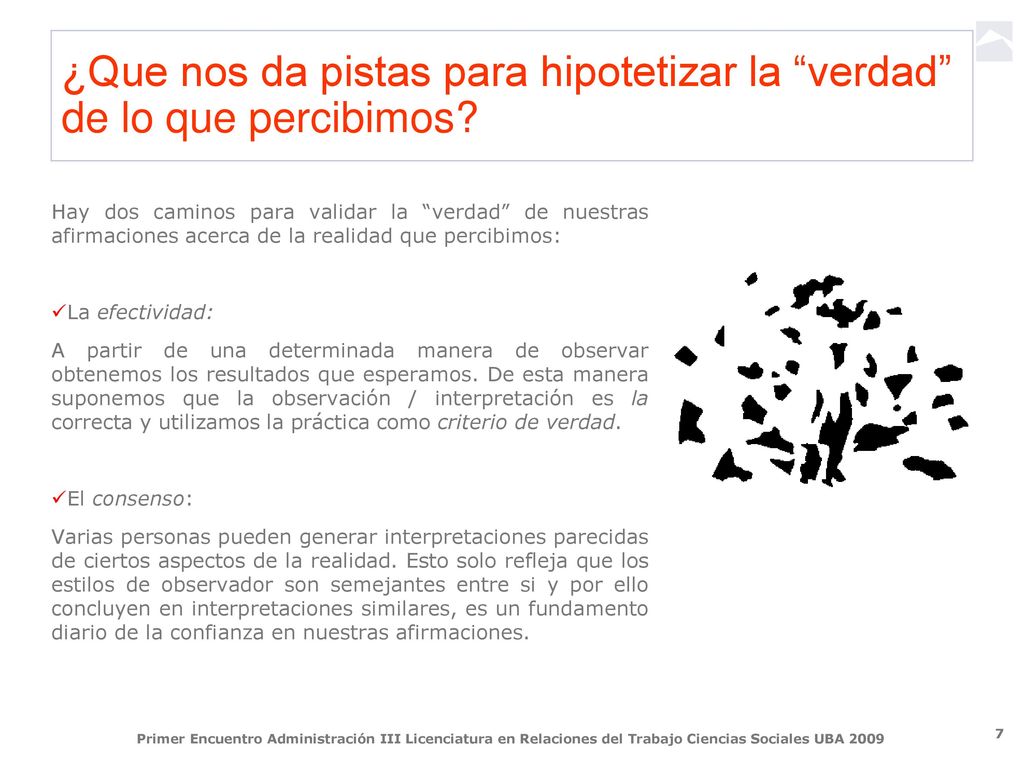 ¿Que nos da pistas para hipotetizar la verdad de lo que percibimos
