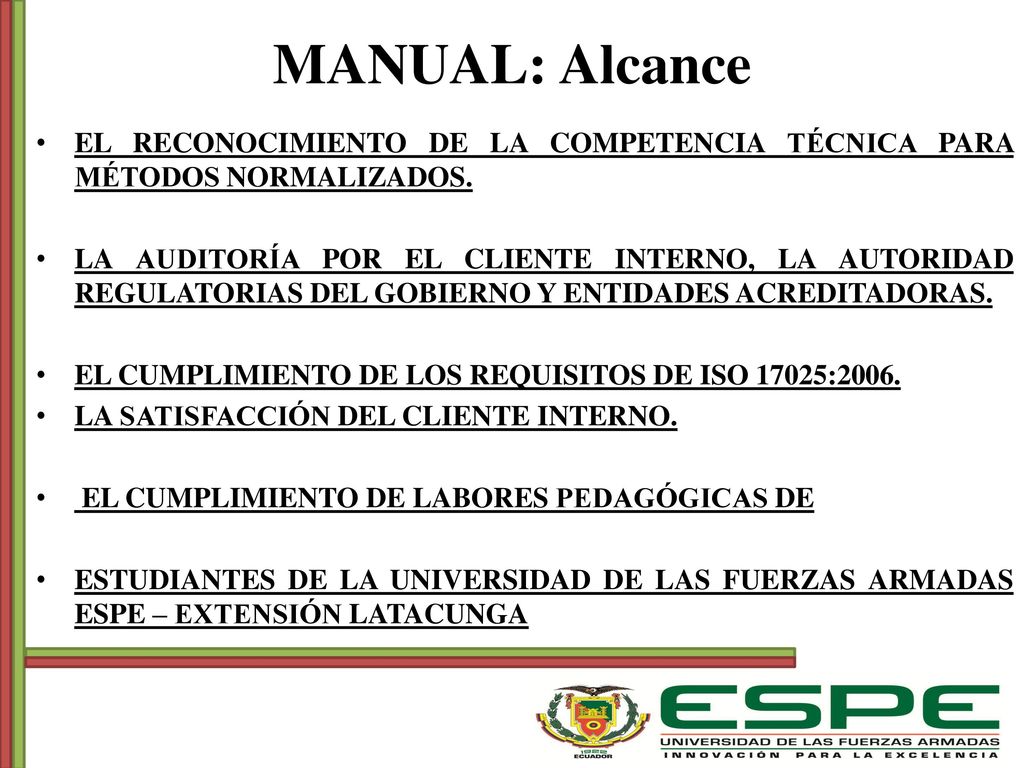 MANUAL: Alcance El reconocimiento de la competencia técnica para métodos normalizados.