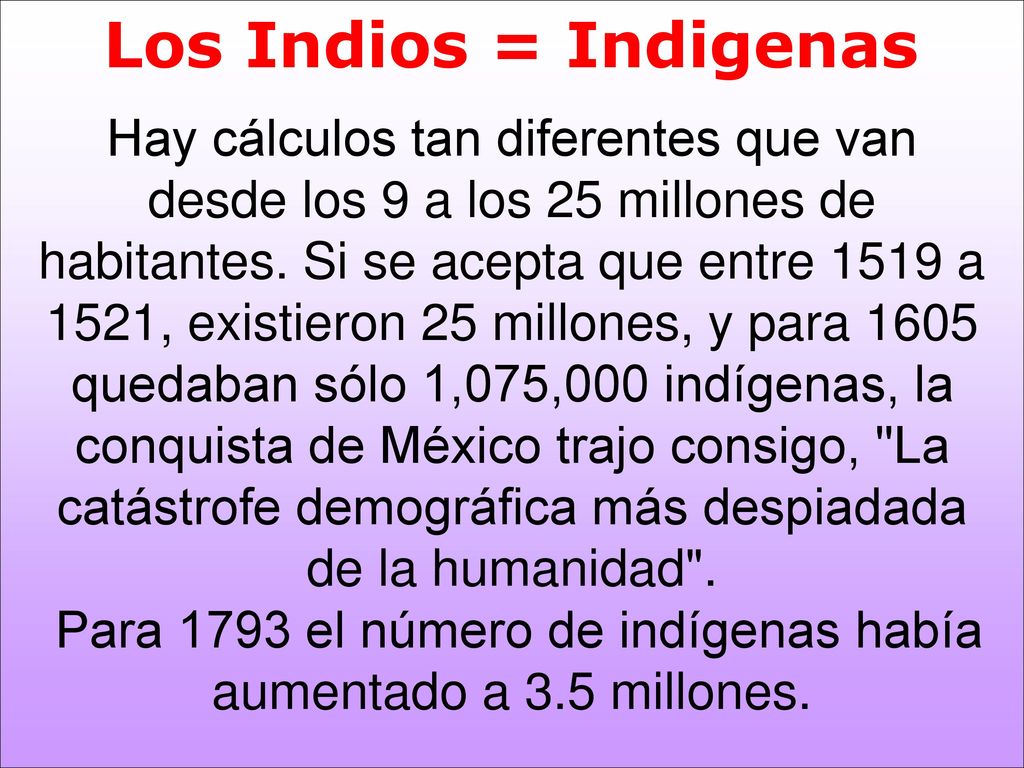 Para 1793 el número de indígenas había aumentado a 3.5 millones.