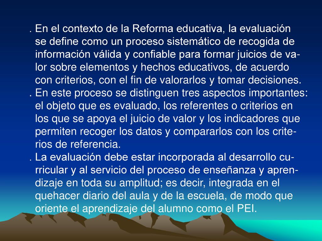 . En el contexto de la Reforma educativa, la evaluación