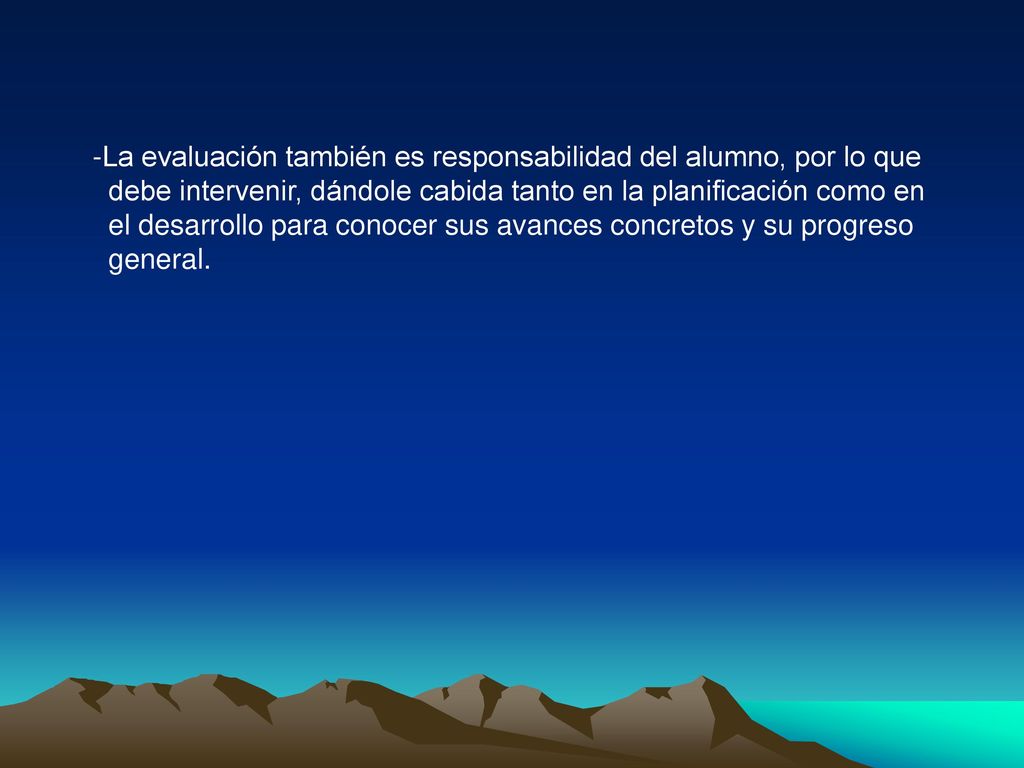 La evaluación también es responsabilidad del alumno, por lo que