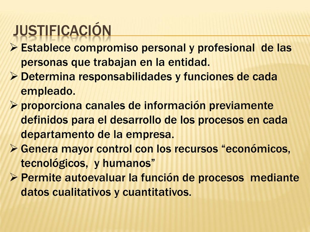 justificación Establece compromiso personal y profesional de las personas que trabajan en la entidad.