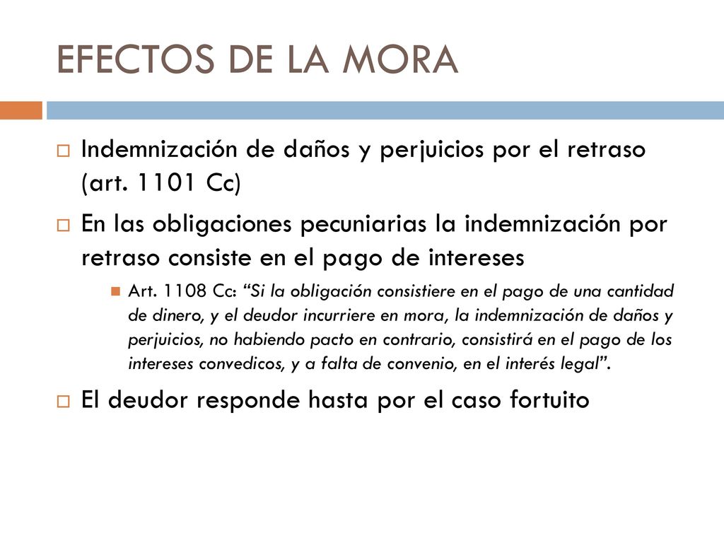 EFECTOS DE LA MORA Indemnización de daños y perjuicios por el retraso (art Cc)