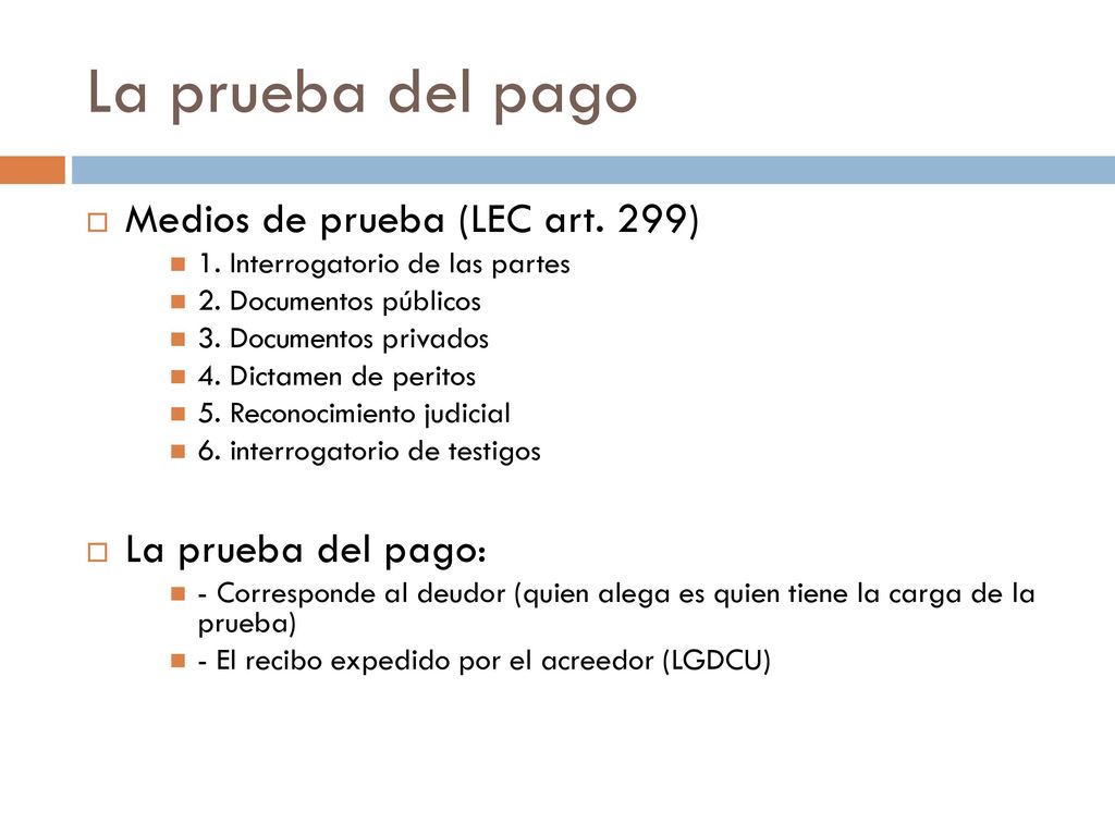 La prueba del pago Medios de prueba (LEC art. 299) La prueba del pago: