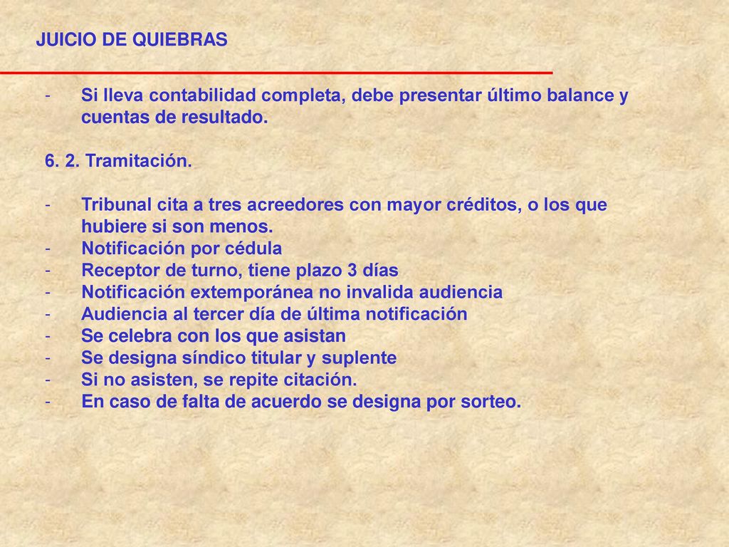 JUICIO DE QUIEBRAS Si lleva contabilidad completa, debe presentar último balance y cuentas de resultado.