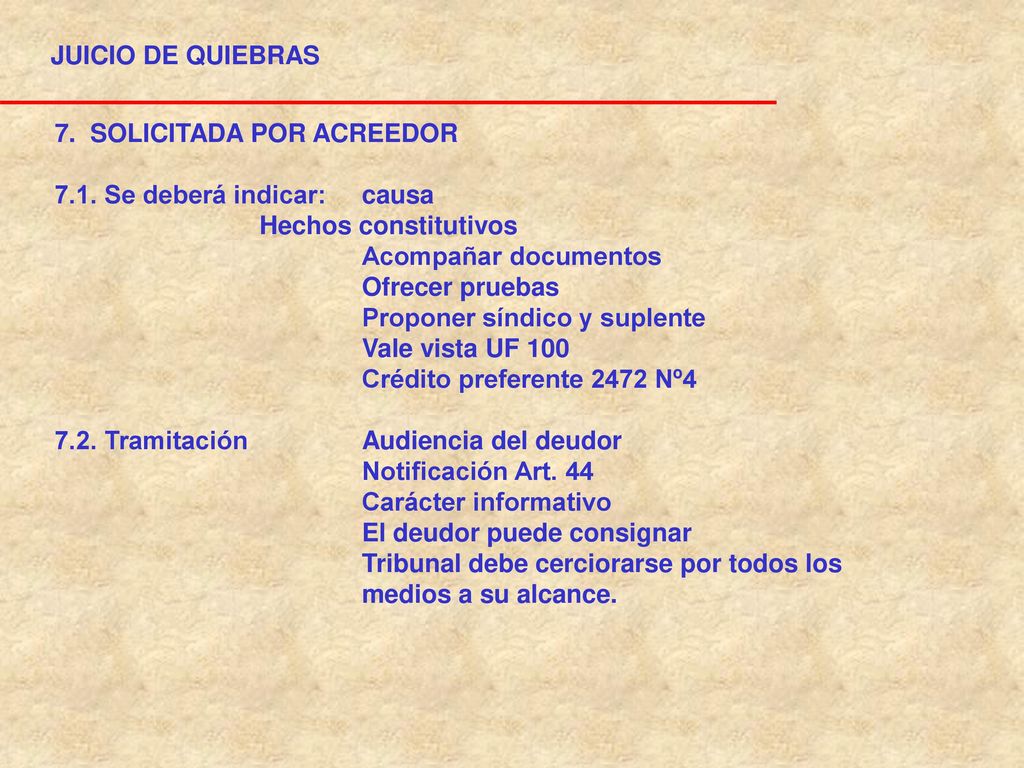 JUICIO DE QUIEBRAS 7. SOLICITADA POR ACREEDOR Se deberá indicar: causa. Hechos constitutivos.