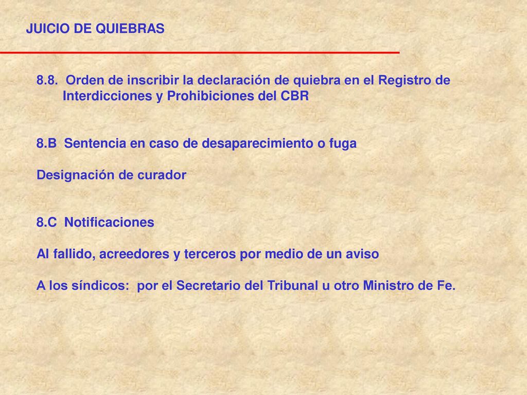 JUICIO DE QUIEBRAS 8.8. Orden de inscribir la declaración de quiebra en el Registro de Interdicciones y Prohibiciones del CBR.