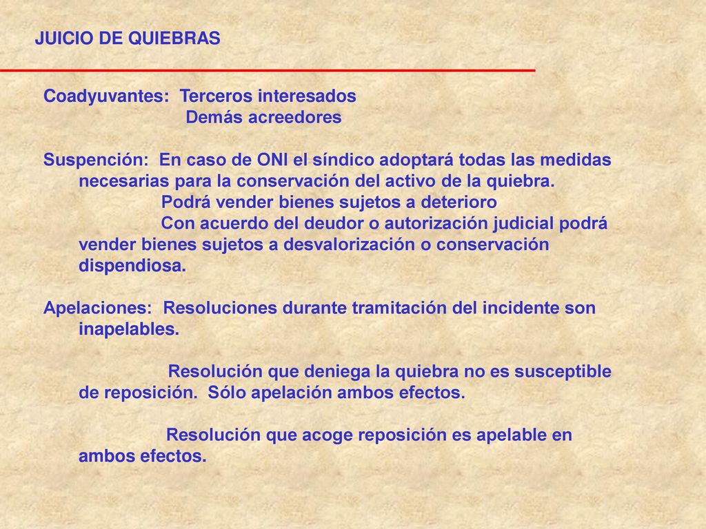 JUICIO DE QUIEBRAS Coadyuvantes: Terceros interesados. Demás acreedores.