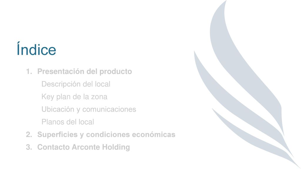 Índice Presentación del producto Descripción del local