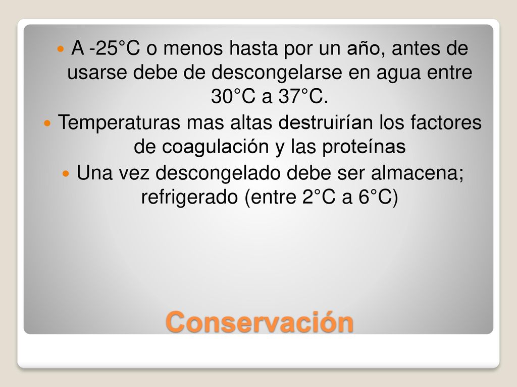 Una vez descongelado debe ser almacena; refrigerado (entre 2°C a 6°C)