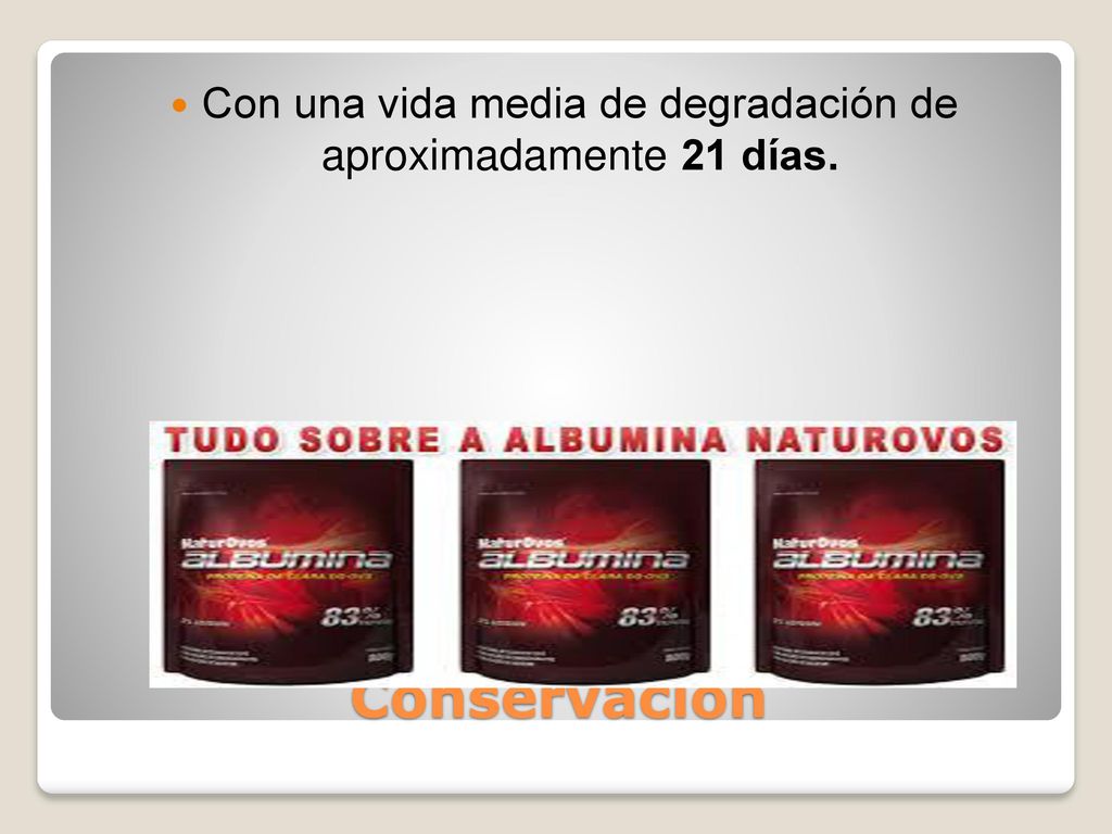 Con una vida media de degradación de aproximadamente 21 días.