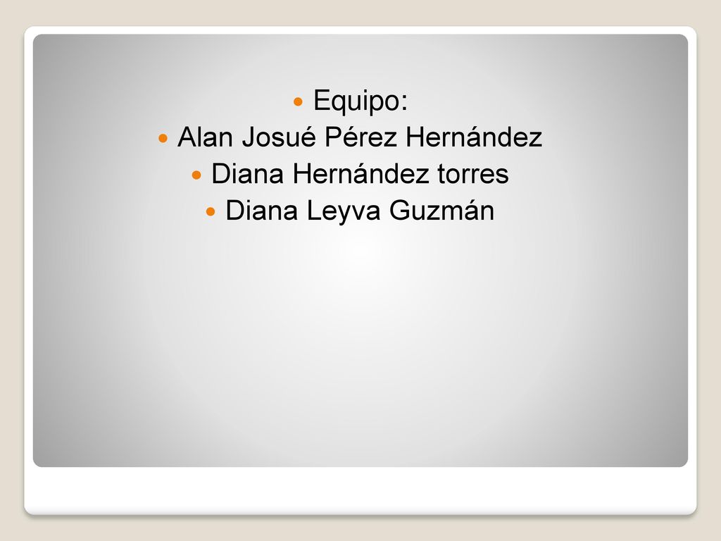 Alan Josué Pérez Hernández Diana Hernández torres Diana Leyva Guzmán