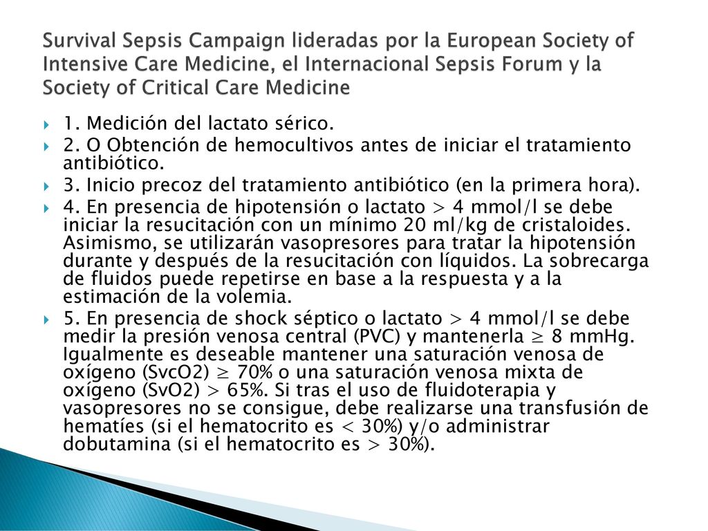 Survival Sepsis Campaign lideradas por la European Society of Intensive Care Medicine, el Internacional Sepsis Forum y la Society of Critical Care Medicine