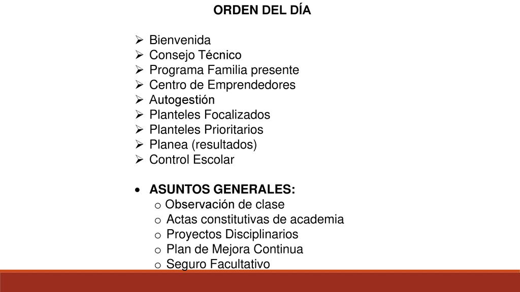 ORDEN DEL DÍA Bienvenida. Consejo Técnico. Programa Familia presente. Centro de Emprendedores.