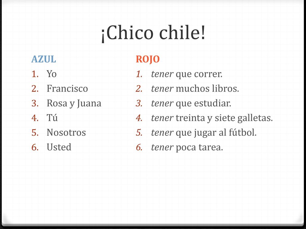 ¡Chico chile! AZUL Yo Francisco Rosa y Juana Tú Nosotros Usted ROJO