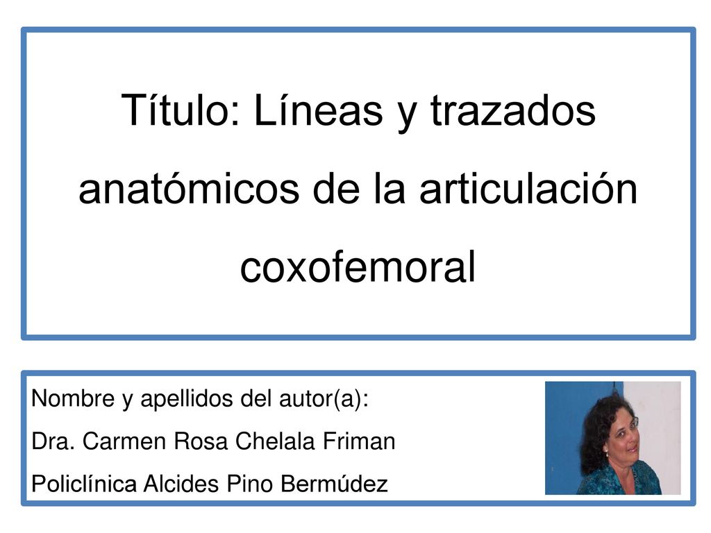 Título: Líneas y trazados anatómicos de la articulación coxofemoral